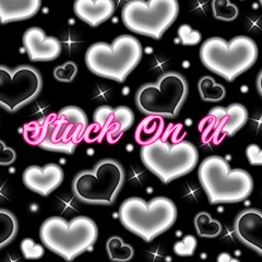Stuck On You w/Melodiq