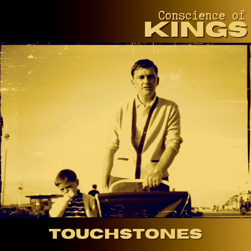 Touchstones - Conscience Of Kings