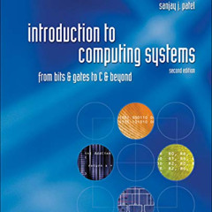 [READ] EPUB 💏 Introduction to Computing Systems: From Bits and Gates to C and Beyond