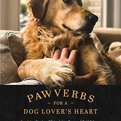 ❤️ Download Pawverbs for a Dog Lover’s Heart: Inspiring Stories of Friendship, Fun, and Faithf