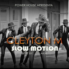 Cleyton M_Slow Motion