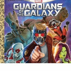 {DOWNLOAD} 📕 Guardians of the Galaxy (Marvel: Guardians of the Galaxy) (Little Golden Book) ZIP