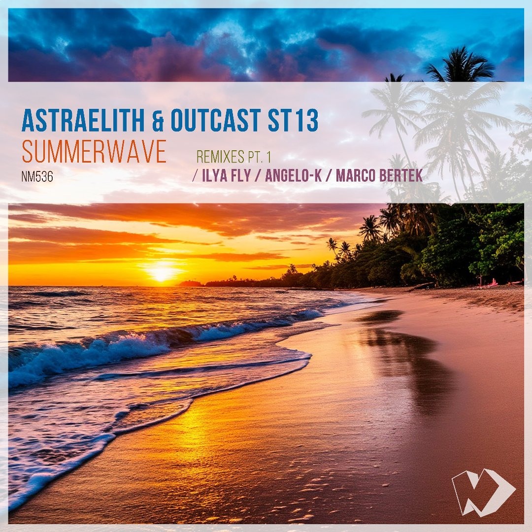 Stream Astraelith & OutCast St13 - Summerwave (Ilya Fly Remix) by