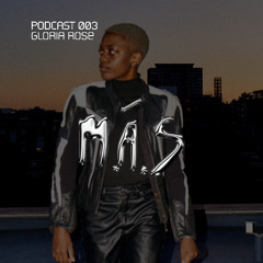 M.Á.S Podcast 003: GLORIA ROSE