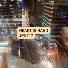HEART IS HARD