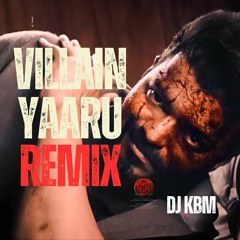 Leo - Villain Yaaru Remix [DJ KBM}