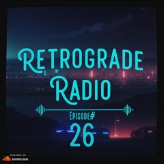Retrograde Radio: Episode #26