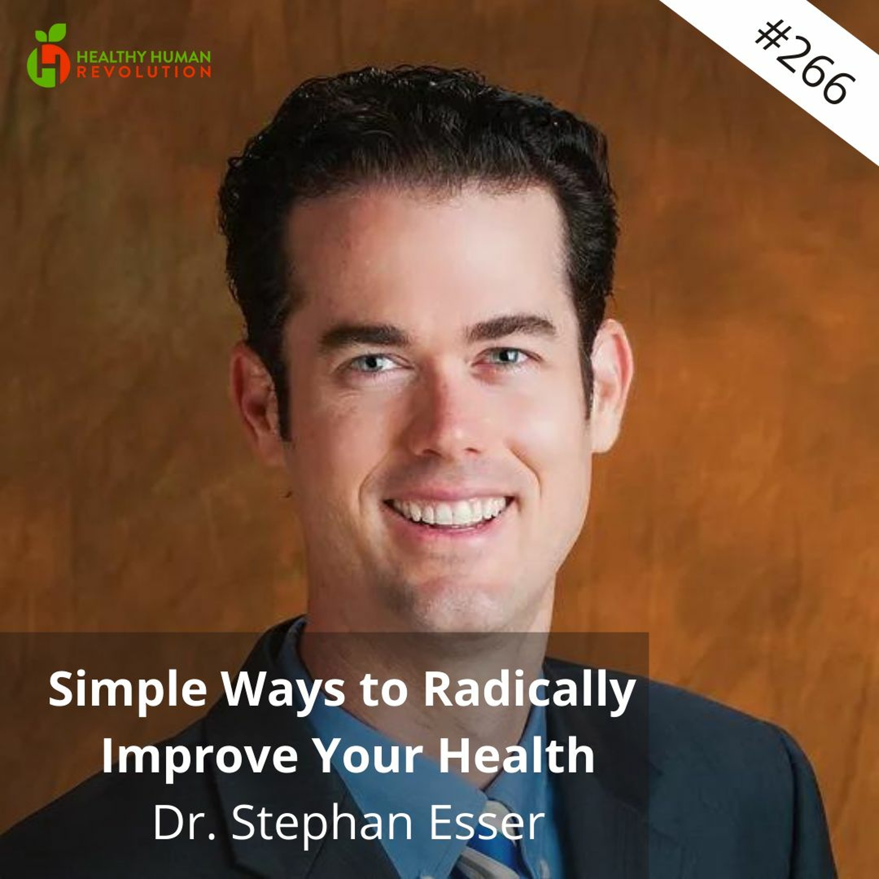 Simple Ways to Radically Improve Your Health | Dr. Stephan Esser