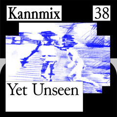 KANNMIX 38 | Yet Unseen