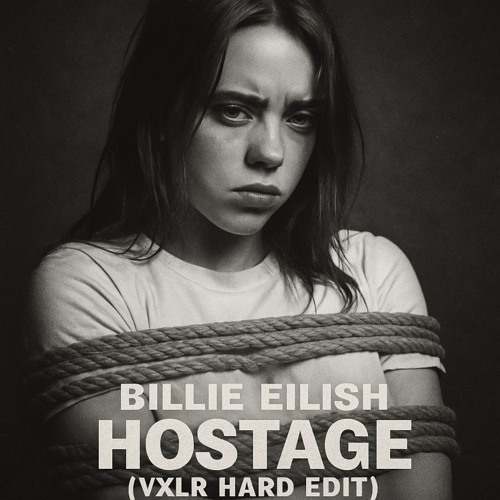 Billie Eilish - Hostage (VXLR Hard EDIT)