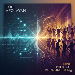 Tobi Afolayan: Coding Cultural Infrastructure