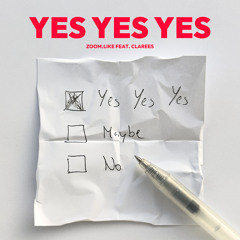 Yes Yes Yes (feat. Clarees)