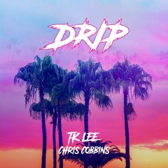 TK Lee - Drip ft. Chris Cobbins