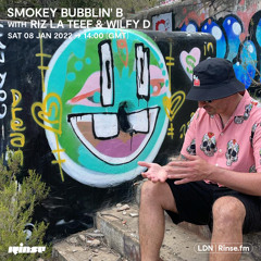 Smokey Bubblin' B with Riz La Teef & Wilfy D - 08 January 2022