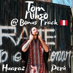 Tom Nikso @ Bonus Track Perú 🇵🇪 (Afro House)