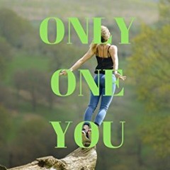 [Get] KINDLE ✉️ ONLY ONE YOU: Live Your Life Like It's The Only One to Live by  Alexi