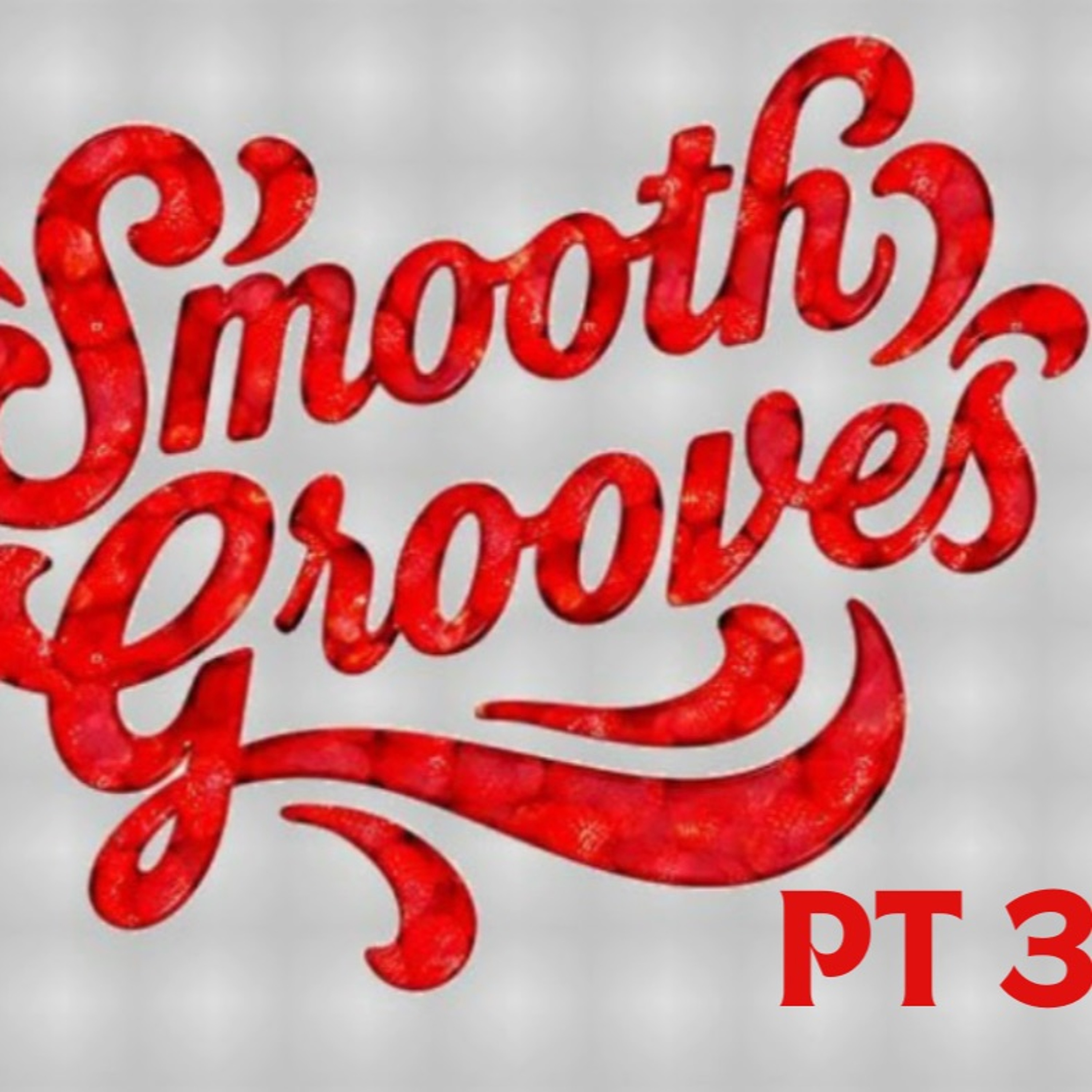 Smooth Grooves Pt. 3