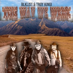 BLKLIST ft Troy Kingi - The Way We Were
