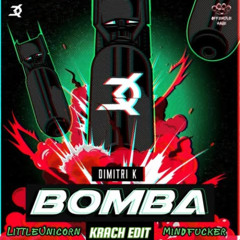 Dimitri K - Bomba (Little Unicorn x Mindfucker)(Krach Edit)