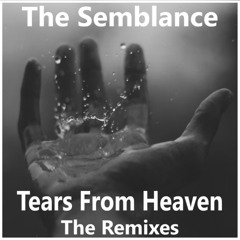 The Semblance - Tears From Heaven [That Man Remix]