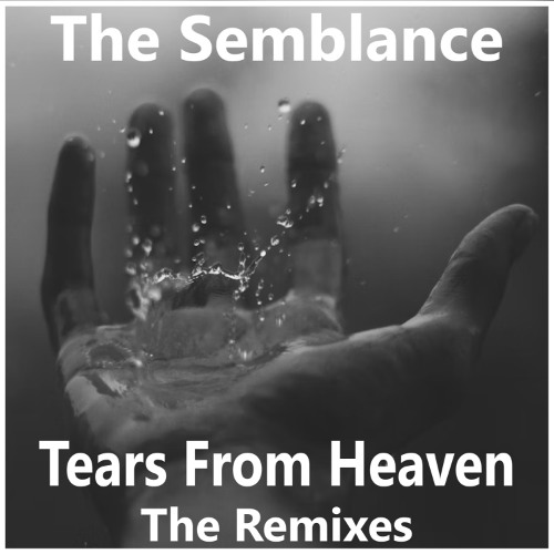 The Semblance - Tears From Heaven [That Man Remix]