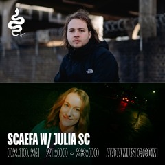 Scaefa w/ Julia SC - Aaja Channel 1 - 02 10 24