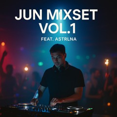 Jun Mixset Vol.1 (Feat. Astrlna).WAV