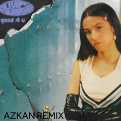 Olivia Rodrigo Good 4U/ AZKAN REMIX