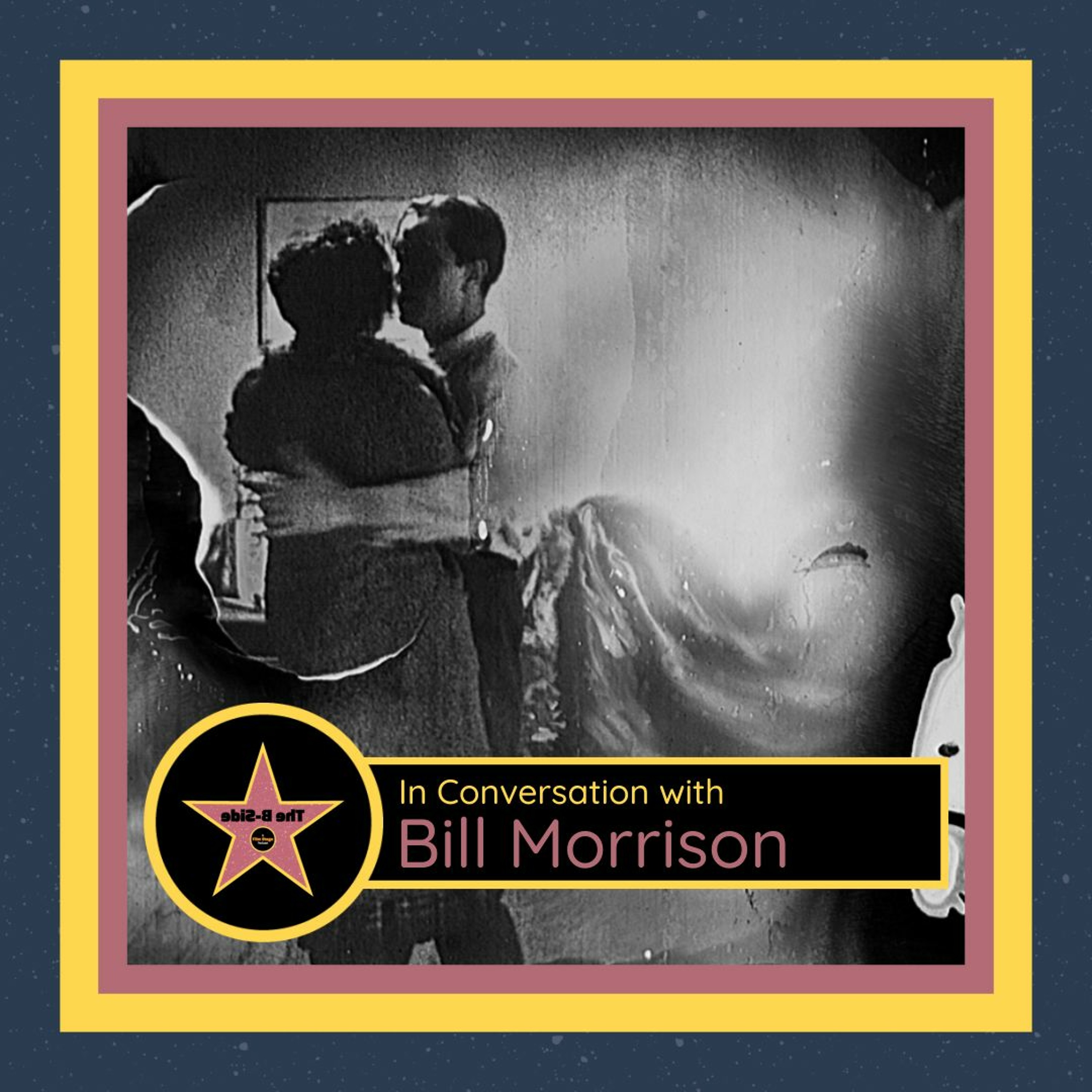 BONUS Ep. – In Conversation with: Bill Morrison