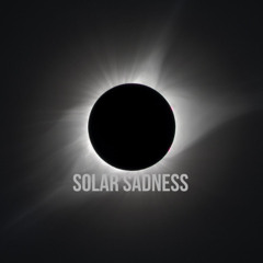 Solar Sadness