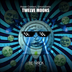 Hyper Contact, SincroSonic - Twelve Moons (Original Mix)