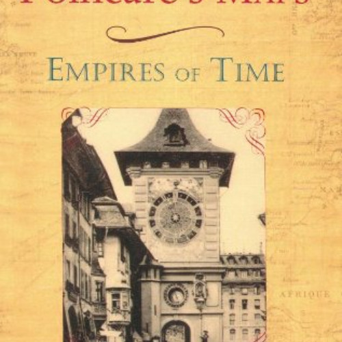 [Get] EPUB 📖 Einstein's Clocks, Poincare's Maps: Empires of Time by  Peter Galison E