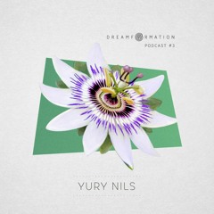 Dreamformation Podcast 03: Yury Nils