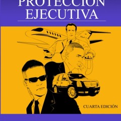 EPUB [READ] Introducci?n a la Protecci?n Ejecutiva, Cuarta Edici?n (Spanish Edit