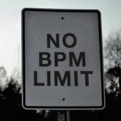 NO BPM LIMIT