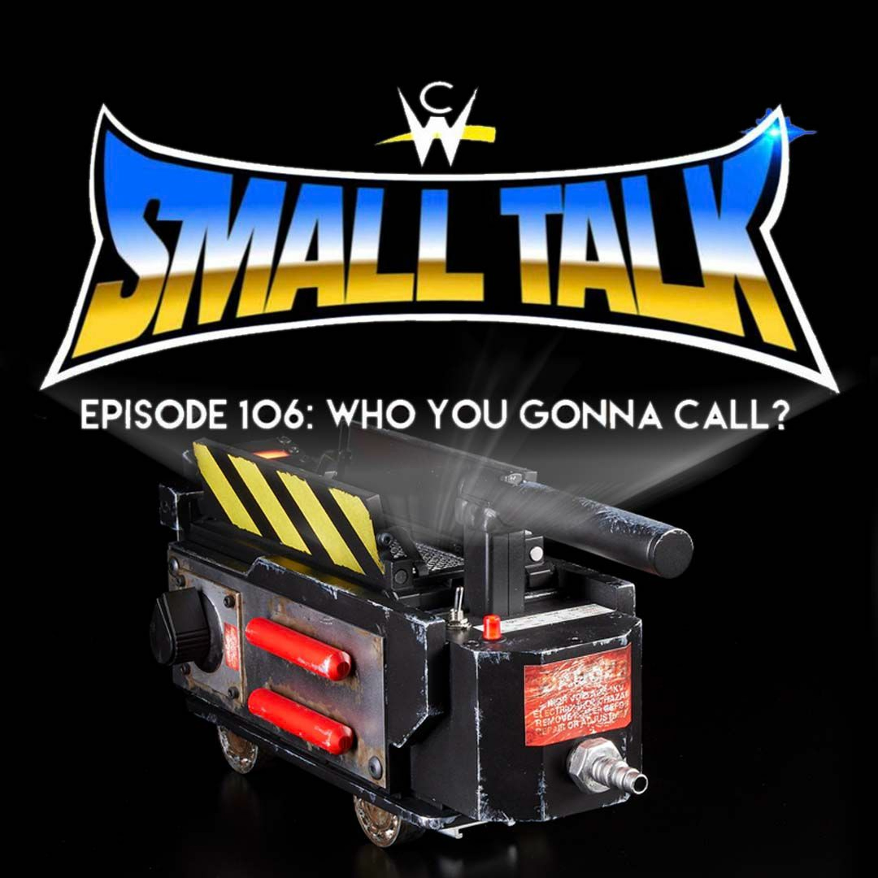 Small Talk Episode 106: Who You Gonna Call episode artwork