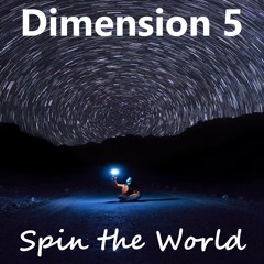 Dimension 5 - Spin The World