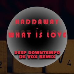 HADDAWAY - WHAT IS LOVE ( DE VOX DEEP HOUSE REMIX 2023 )