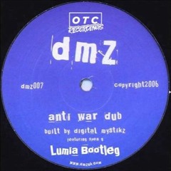 Digital Mystikz - Anti War Dub (Lumia Bootleg)