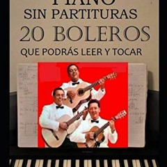 Open PDF 20 Boleros que podrás leer y tocar: Piano sin partituras (Spanish Edition) by  Gustavo Mol