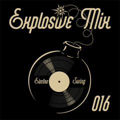 Electro Swing Explosive Mix #016 by PieffeDj