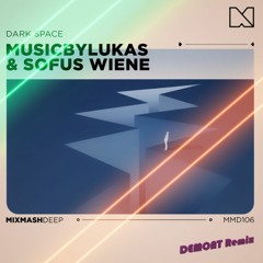MusicbyLukas & Sofus Wiene - Dark Space (Demont Remix Extended)