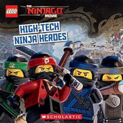 [DOWNLOAD] PDF 📃 High-Tech Ninja Heroes (The LEGO Ninjago Movie: Storybook) by Micha