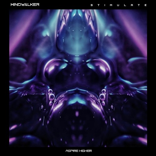 MINDWALKER - Stimulate {Aspire Higher Premiere}