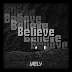 Believe - Melv [Free Download]