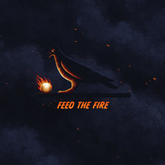 Feed The Fire