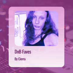 Cierra's DnB Faves - DJ Mix