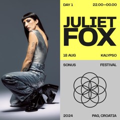 JULIET FOX @ SONUS FESTIVAL (Kalypso Day 1) Extended Set