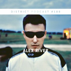 Alex River - DISTRICT Podcast vol. 188
