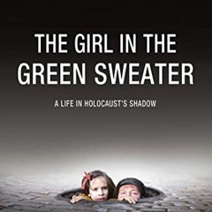 [View] [KINDLE PDF EBOOK EPUB] The Girl in the Green Sweater: A Life in Holocaust's Shadow by  Kryst